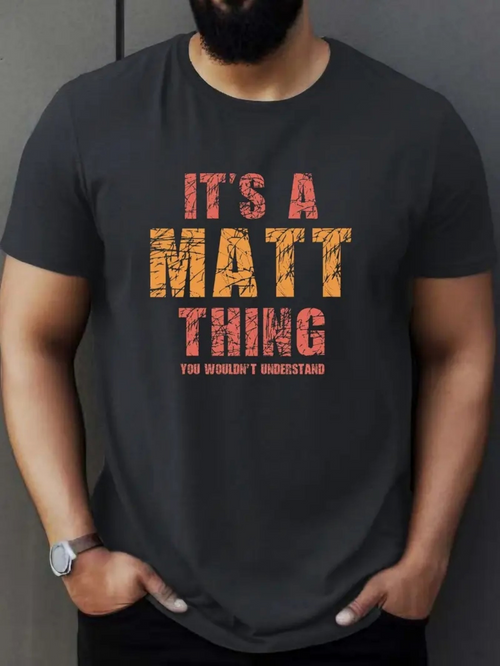 Men's Graphic T-Shirt Its A Matt Thing Bold Distressed Lettering On Black Cotton Tshirt