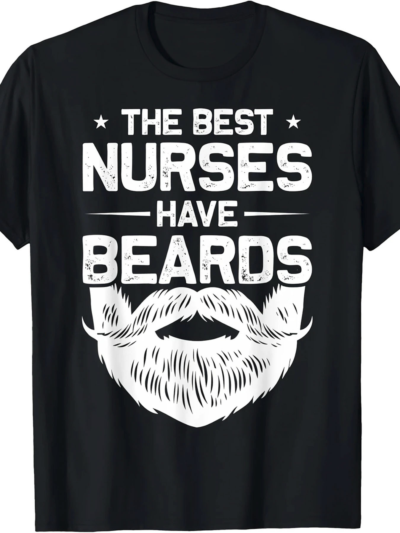 Men's Graphic T-Shirt The Best Nurses Have Beards With Retro Typography And Large White Beard