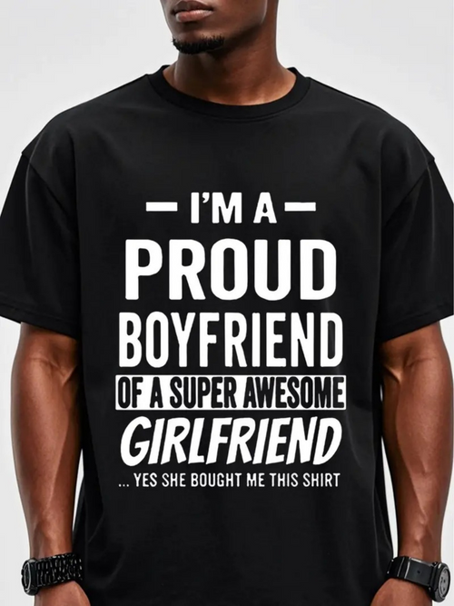Men's Graphic T-Shirt Im A Proud Boyfriend Of A Super Awesome Girlfriend Statement Typography Shirt