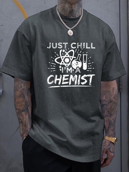 Men's Graphic T-Shirt Just Chill Im A Chemist With Atomic Symbols And Laboratory Glassware Chemist