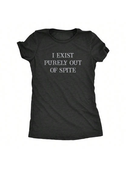 Men's Graphic T-Shirt I Exist Purely Out Of Spite Minimalist Typography Statement T Shirt