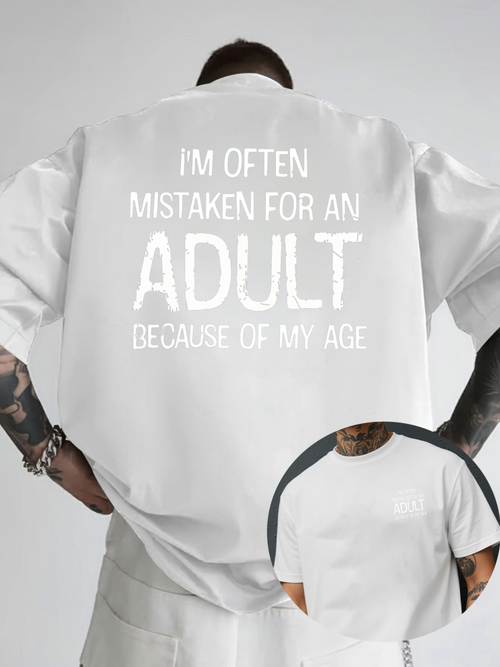 Men's Graphic T-Shirt Im Often Mistaken For An Adult Because Of My Age Humorous Bold Text Shirt