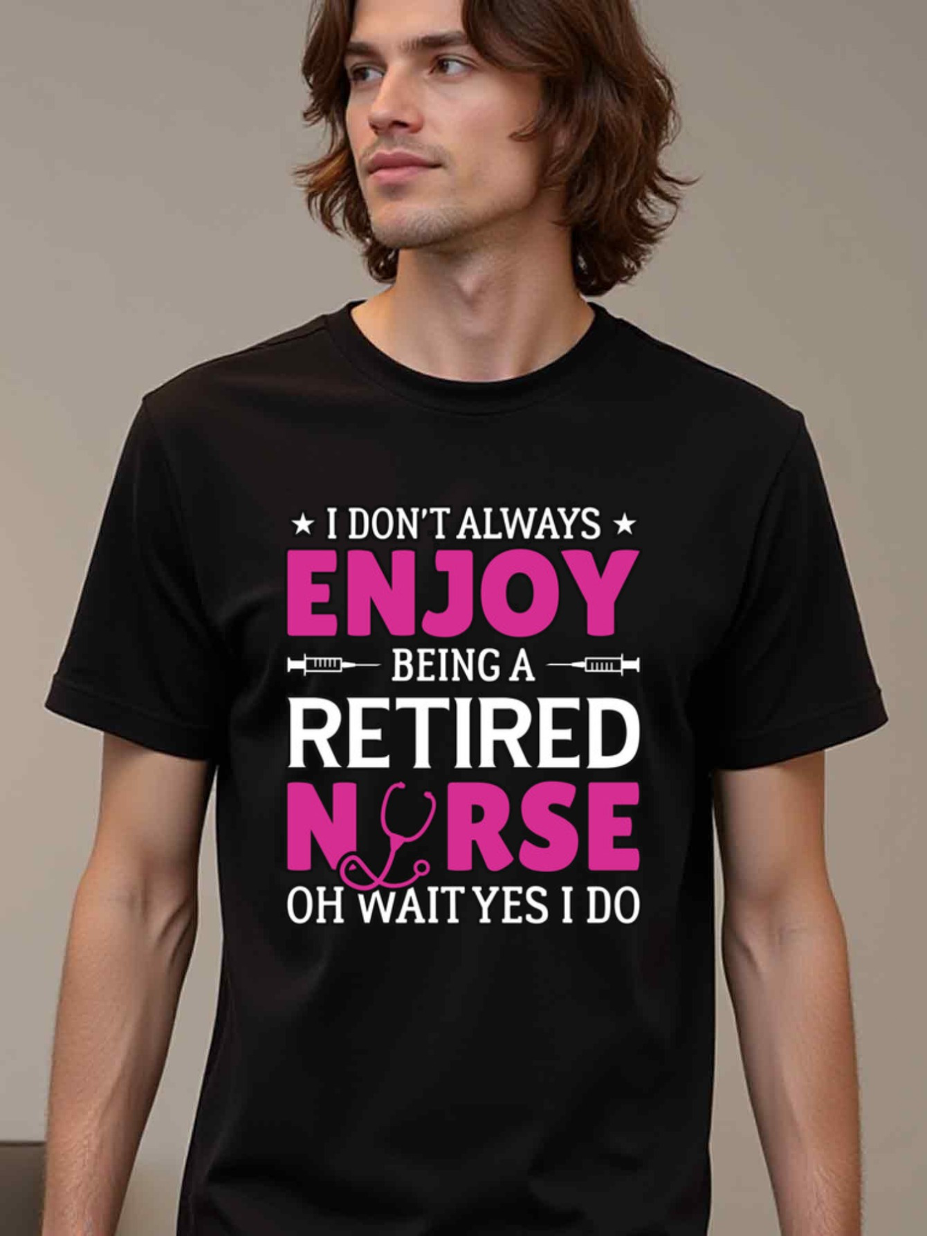 Men's Graphic T-Shirt I Dont Always Enjoy Being A Retired Nurse Oh Wait Yes I Do Bold Pink Typography With Medical Symbol Nurse