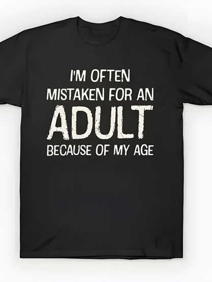 Men's Graphic T-Shirt Im Often Mistaken For An Adult Because Of My Age Chalk Effect Playful Statement Words T Shirt