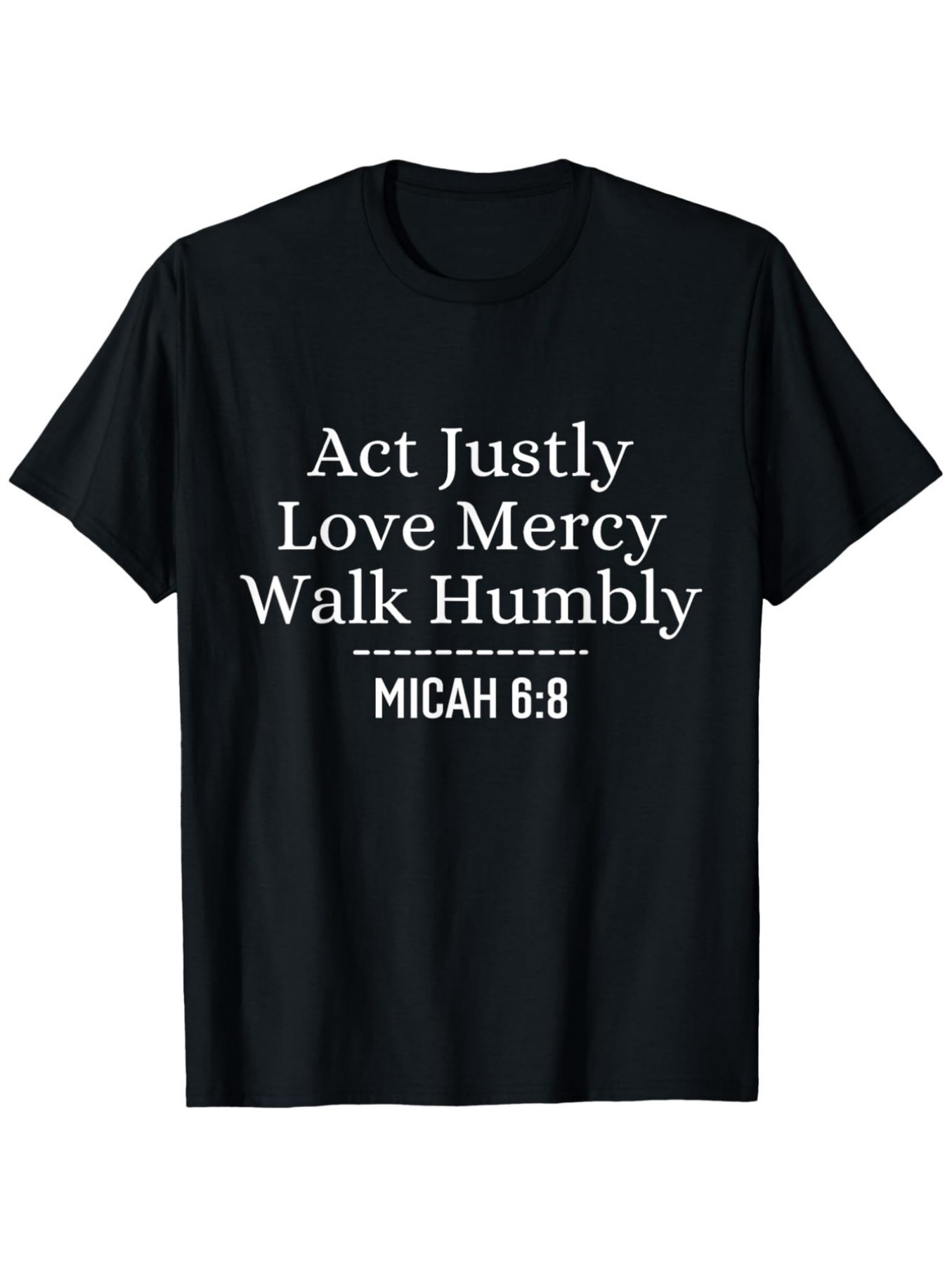 Men's Graphic T-Shirt Act Justly Love Mercy Walk Humbly With Inspirational Faithful Verse