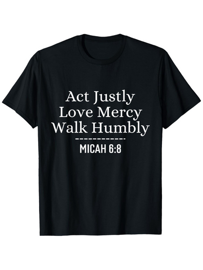 Men's Graphic T-Shirt Act Justly Love Mercy Walk Humbly With Inspirational Faithful Verse