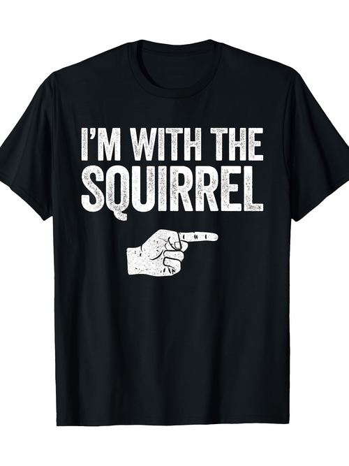 Men's Graphic T-Shirt Im With The Squirrel With Bold White Letters And Pointing Hand Graphic