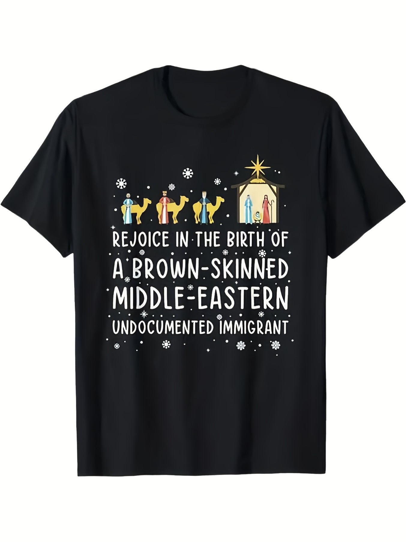 Men's Graphic T-Shirt Rejoice In The Birth Of A Brown Skinned Middle Eastern Undocumented Immigrant Under Starry Night With Nativity Scene Camels