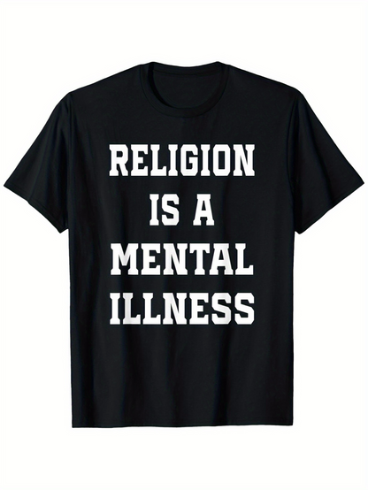 Men's Graphic T-Shirt Religion Is A Mental Illness Bold White Text On Black Cotton Fabric T Shirt Front