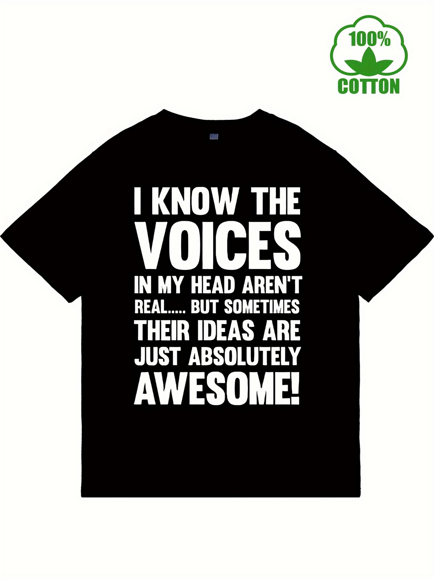 Men's Graphic T-Shirt I Know The Voices In My Head Arent Real But Absolutely Awesome Voices
