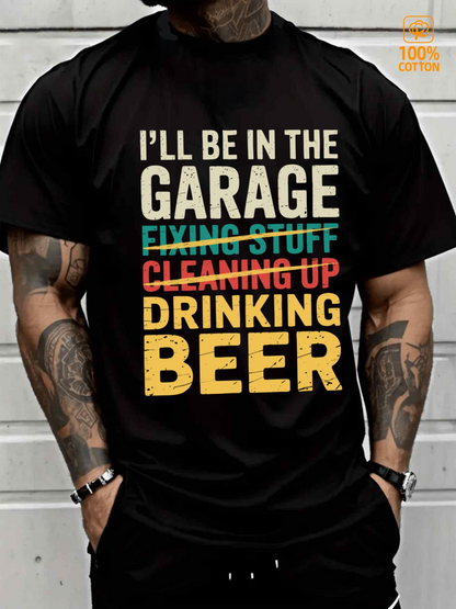 Men's Graphic T-Shirt I Will Be In The Garage Drinking Beer With Vintage Distressed Lettering T Shirt