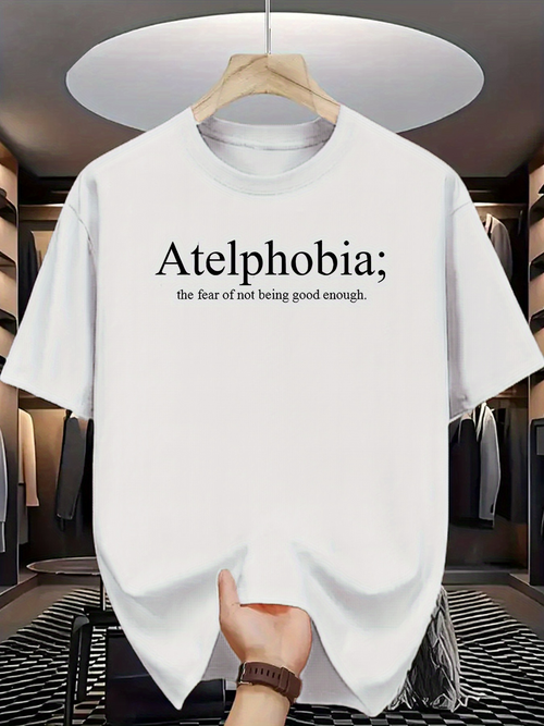 Men's Graphic T-Shirt Atelphobia The Fear Of Not Being Good Enough Minimalist Typography Shirt