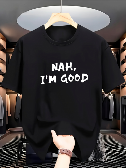 Men's Graphic T-Shirt Nah Im Good Bold White Lettering On Black Cotton Tee