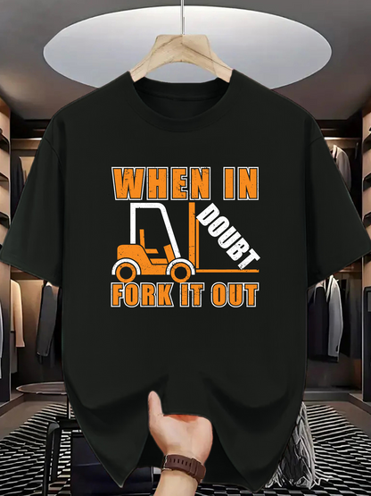 Men's Graphic T-Shirt When In Doubt Fork It Out With Graphic Forklift Illustration