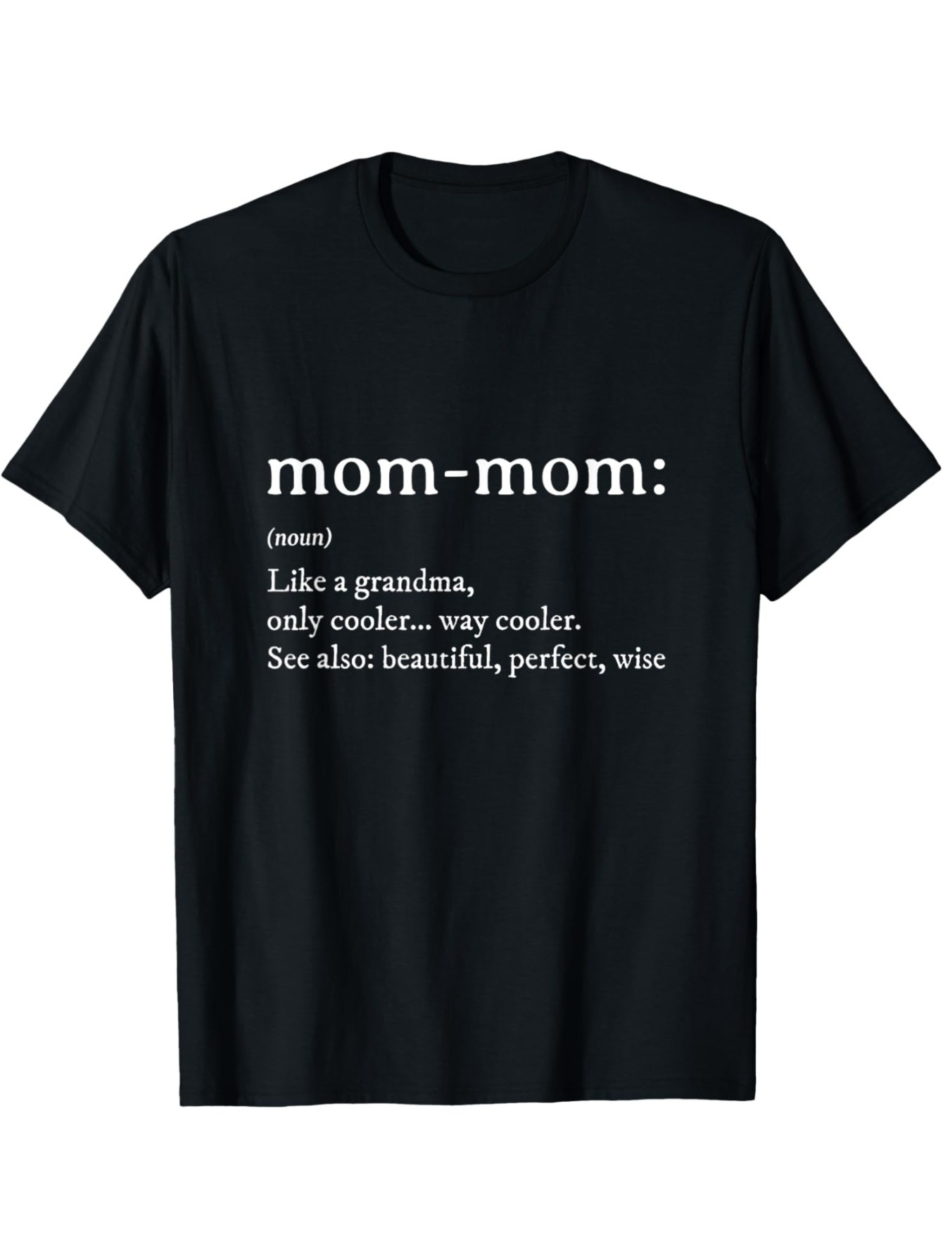 Men's Graphic T-Shirt Mom Mom Like A Grandma Wise Perfect Cool Woman T Shirt