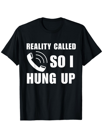 Men's Graphic T-Shirt Reality Called So I Hung Up With Retro Phone Graphic T Shirt