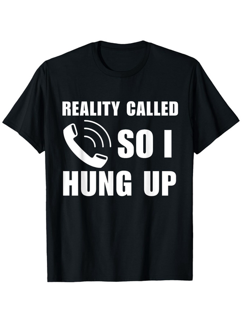 Men's Graphic T-Shirt Reality Called So I Hung Up With Retro Phone Graphic T Shirt
