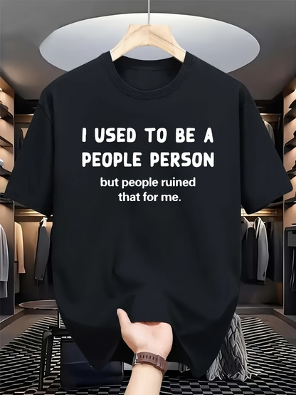 Men's Graphic T-Shirt I Used To Be A People Person But People Ruined That For Me White Bold Letter Black Shirt