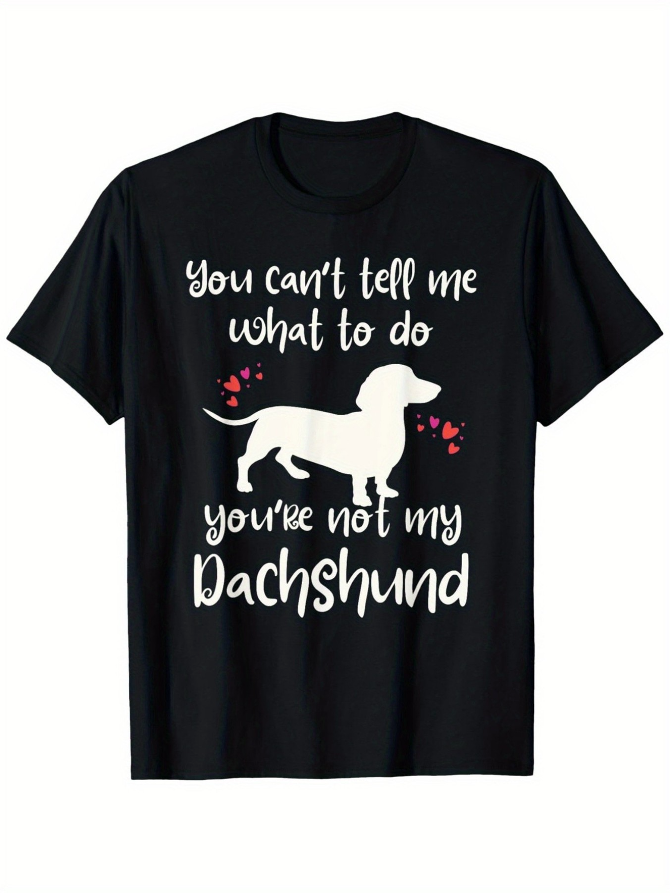 Men's Graphic T-Shirt You Cant Tell Me Surrounded By Hearts With Playful Dachshund Dog