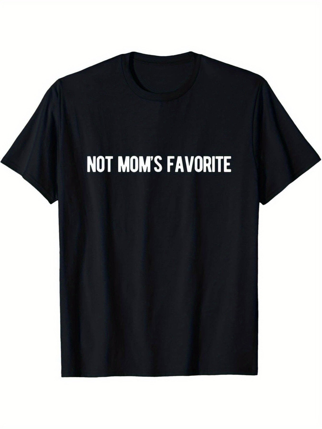 Men's Graphic T-Shirt Not Moms Favorite Bold White Lettering On Classic Pure Cotton T Shirt