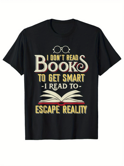 Men's Graphic T-Shirt I Dont Read Books Escape Reality With Open Book Illustration