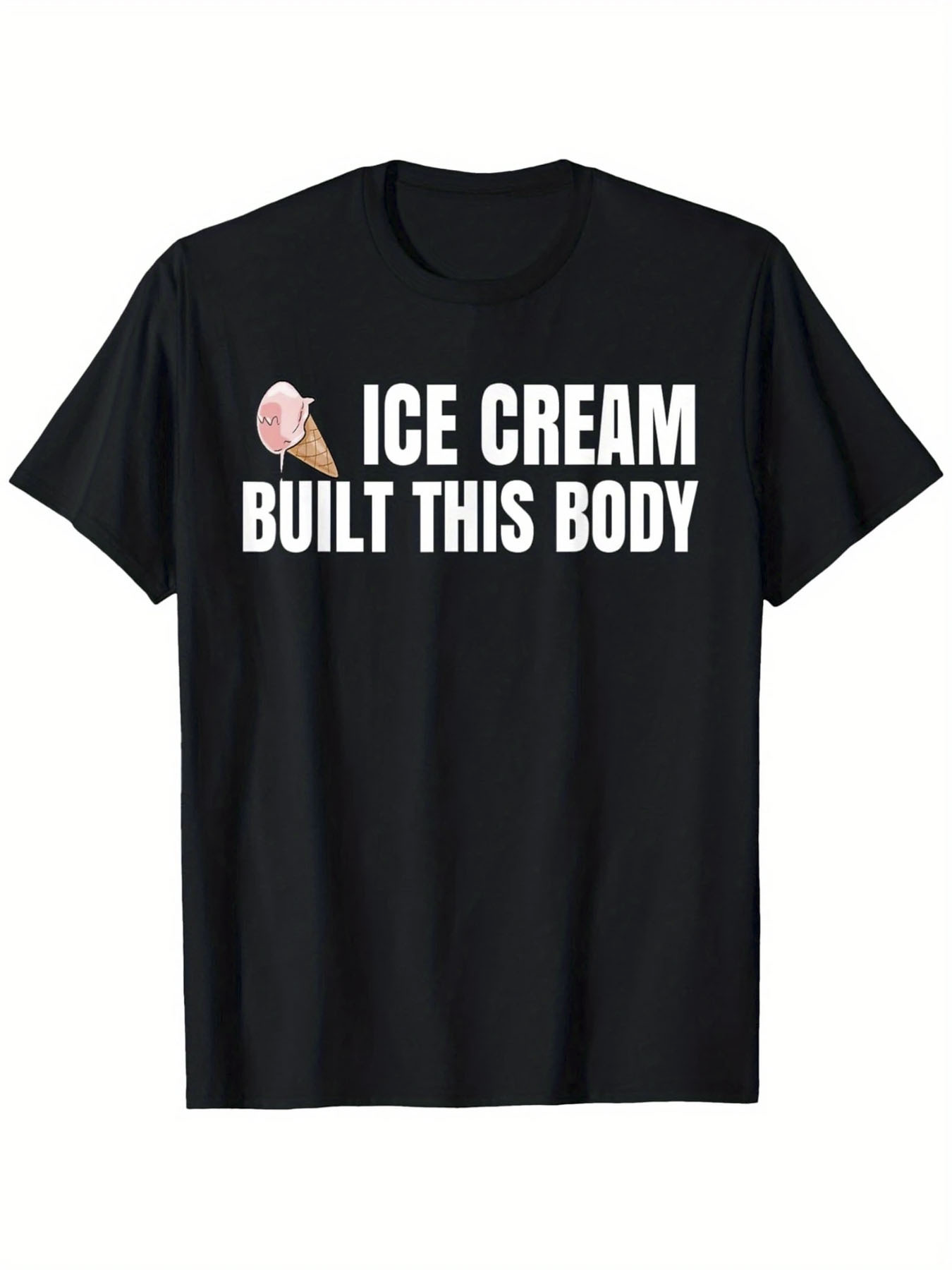 Men's Graphic T-Shirt Ice Cream Built This Body White Bold Font With Cartoon Cone