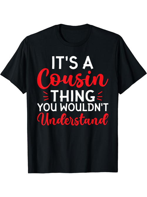 Men's Graphic T-Shirt Its A Cousin Thing You Wouldnt Understand Bright Red Lettering Black Shirt