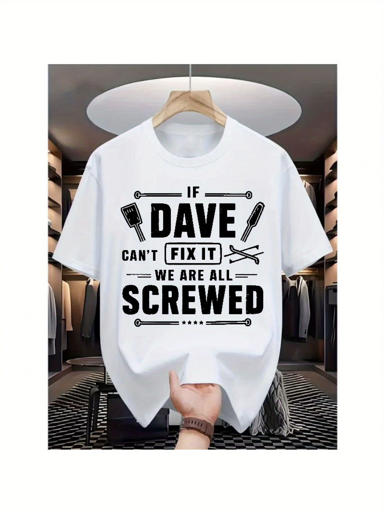 Men's Graphic T-Shirt If Dave Cant Fix It We Are All Screwed With Wrenches And Screws White T Shirt