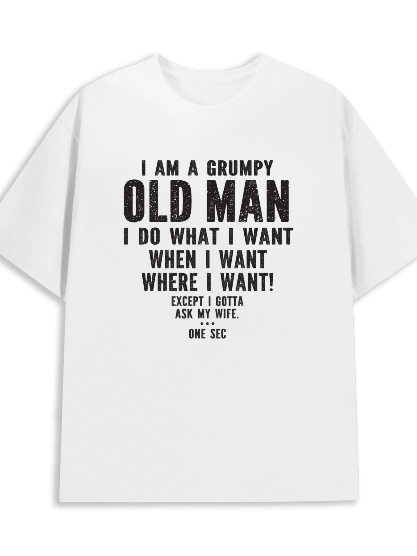 Men's Graphic T-Shirt I Am A Grumpy Old Man With Bold Humorous Statement Typography