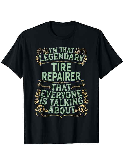 Men's Graphic T-Shirt Legendary Tire Repairer Everyone Is Talking About Vintage Scrollwork T Shirt