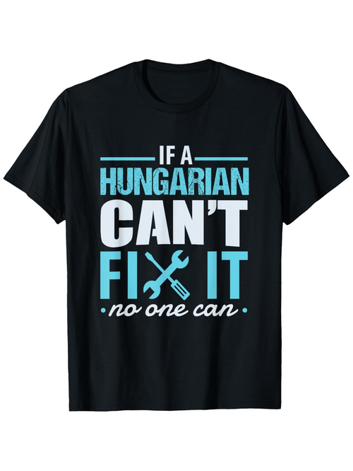 Men's Graphic T-Shirt If A Hungarian Cant Fix It No One Can Playful Slogan With Tools Graphic T Shirt