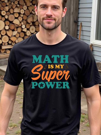 Men's Graphic T-Shirt Math Is My Superpower Bright Letters Standing Out On Black Fabric