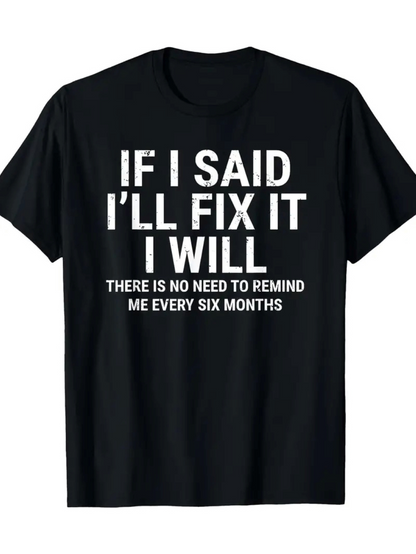 Men's Graphic T-Shirt If I Said I Will Fix It White Bold Letters On Black Cotton T Shirt