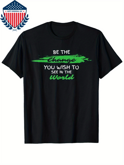 Men's Graphic T-Shirt Be The Change You Wish To See In The World With Green Brushstroke Artwork T Shirt