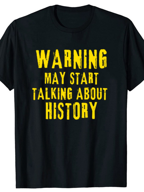 Men's Graphic T-Shirt Warning May Start Talking About History Bold Yellow Letters Black Shirt