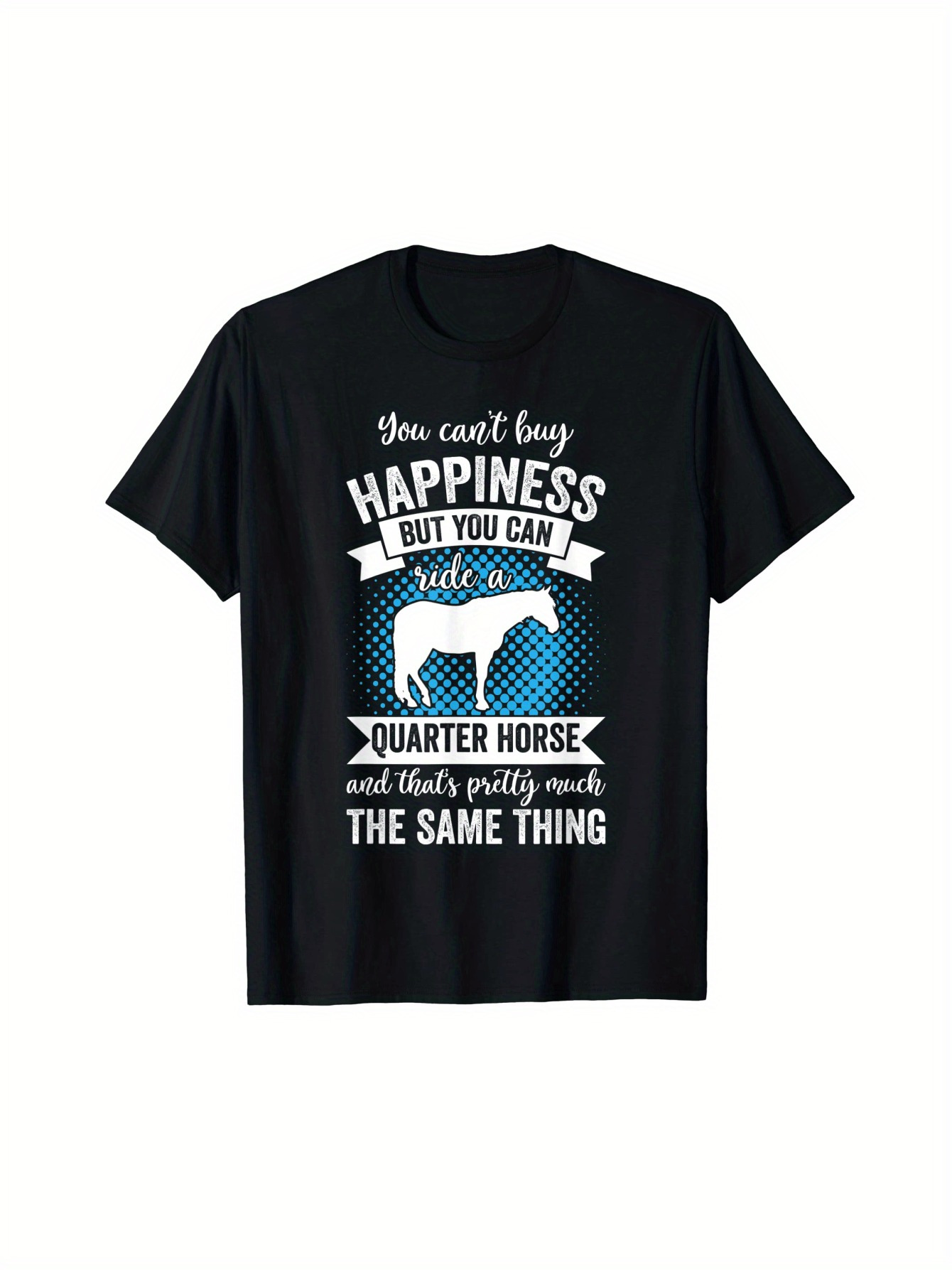 Men's Graphic T-Shirt You Cant Buy Happiness Blue Silhouette With Stylized Banner Standing Quarter Horse