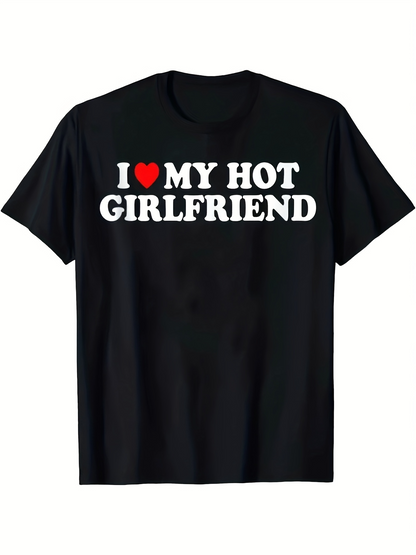 Men's Graphic T-Shirt I Love My Hot Girlfriend Bold White Letters With Red Heart Motif