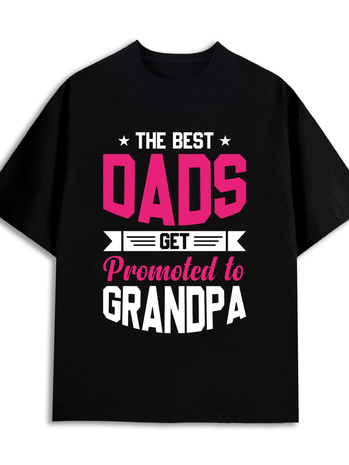 Men's Graphic T-Shirt The Best Dads Get Promoted To Grandpa Bold Statement Typography Shirt