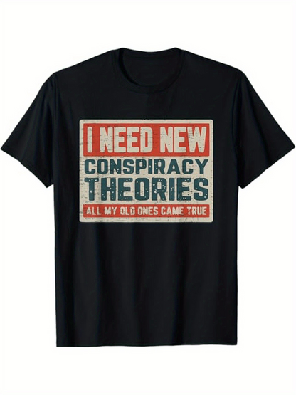 Men's Graphic T-Shirt I Need New Conspiracy Theories All My Old Ones Came True Vintage Boxed Print T Shirt