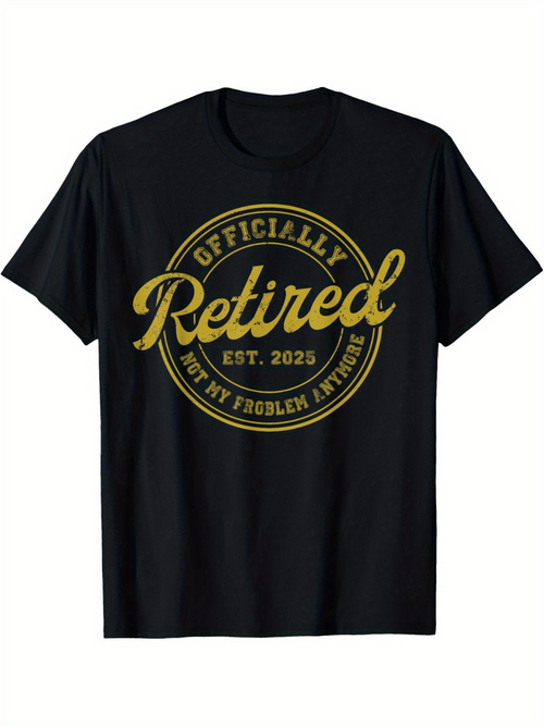 Men's Graphic T-Shirt Officially Retired Est 2023 Not My Problem Anymore With Golden Script Text Logo