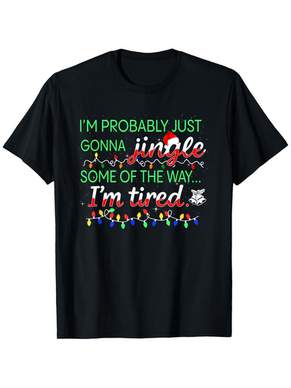 Men's Graphic T-Shirt Im Probably Just Gonna Jingle Some Of The Way Im Tired With Christmas Lights Santa Hat