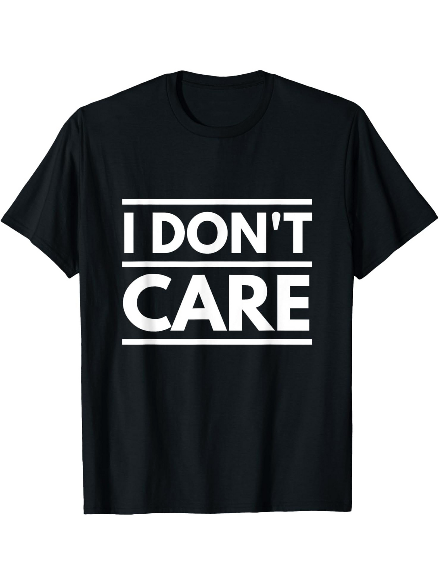 Men's Graphic T-Shirt I Dont Care Bold White Typeface On Minimalist Black Background T Shirt
