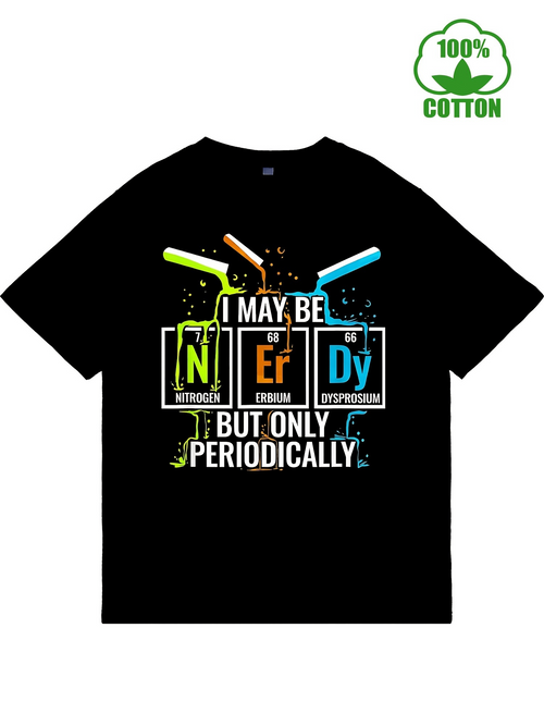 Men's Graphic T-Shirt I May Be Nerdy With Glow Sticks And Colorful Chemistry Table T Shirt
