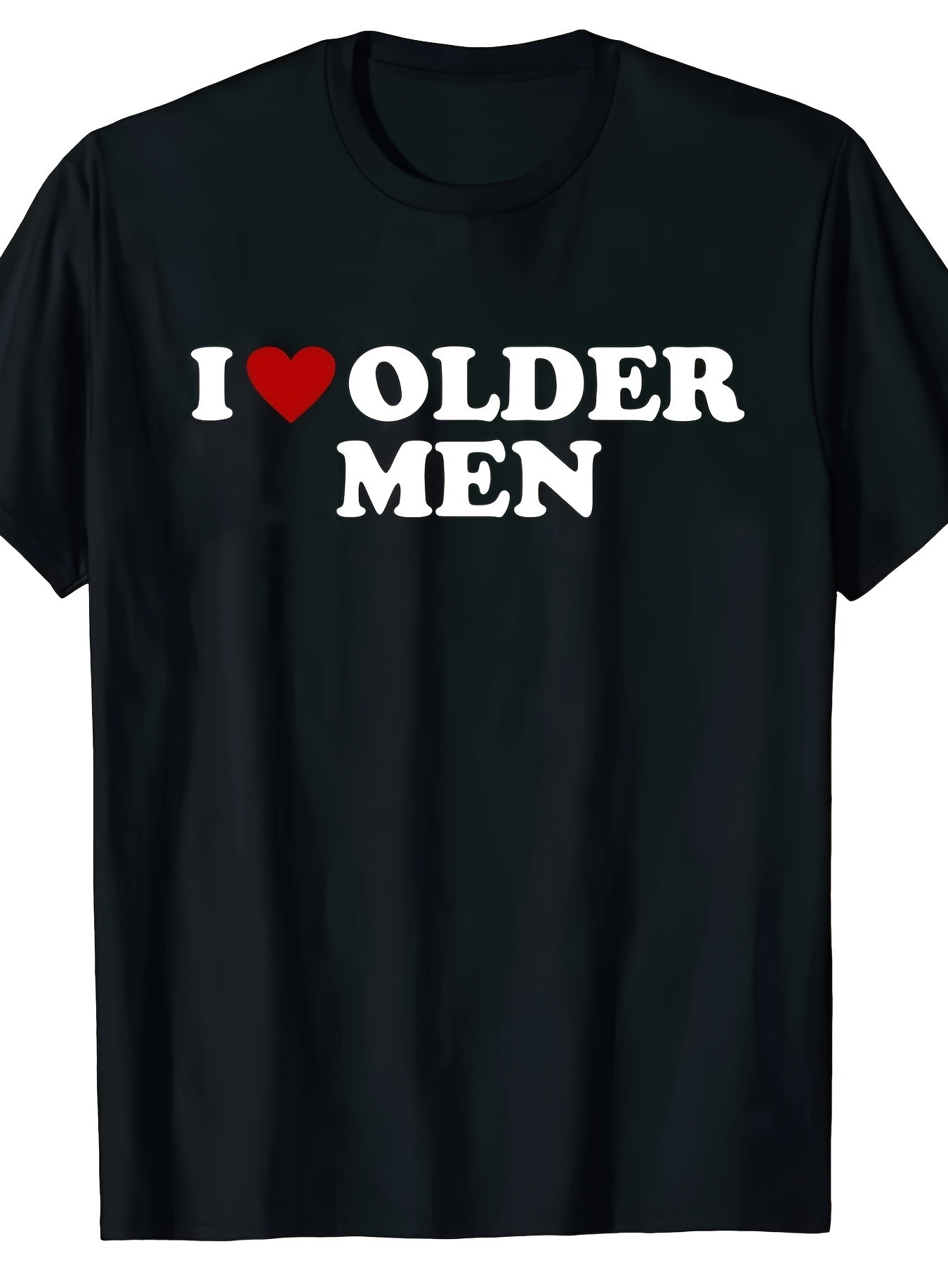 Men's Graphic T-Shirt I Love Older Men Bold White Text With Red Heart Centerpiece T Shirt
