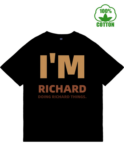 Men's Graphic T-Shirt Im Richard Doing Richard Things Bold Lettered Text T Shirt