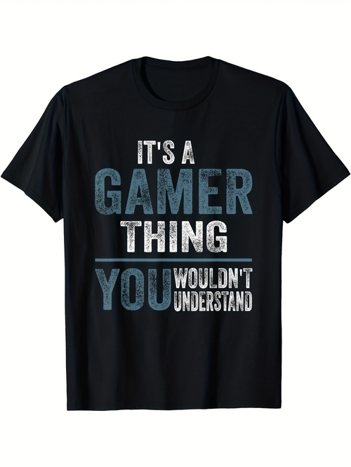 Men's Graphic T-Shirt Its A Gamer Thing You Wouldnt Understand Block Letter Slogan T Shirt