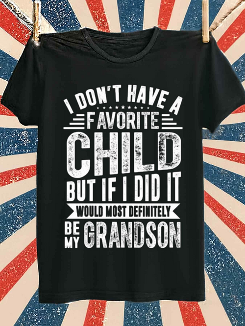 Men's Graphic T-Shirt I Dont Have A Favorite Child But Grandson Bold Typography T Shirt