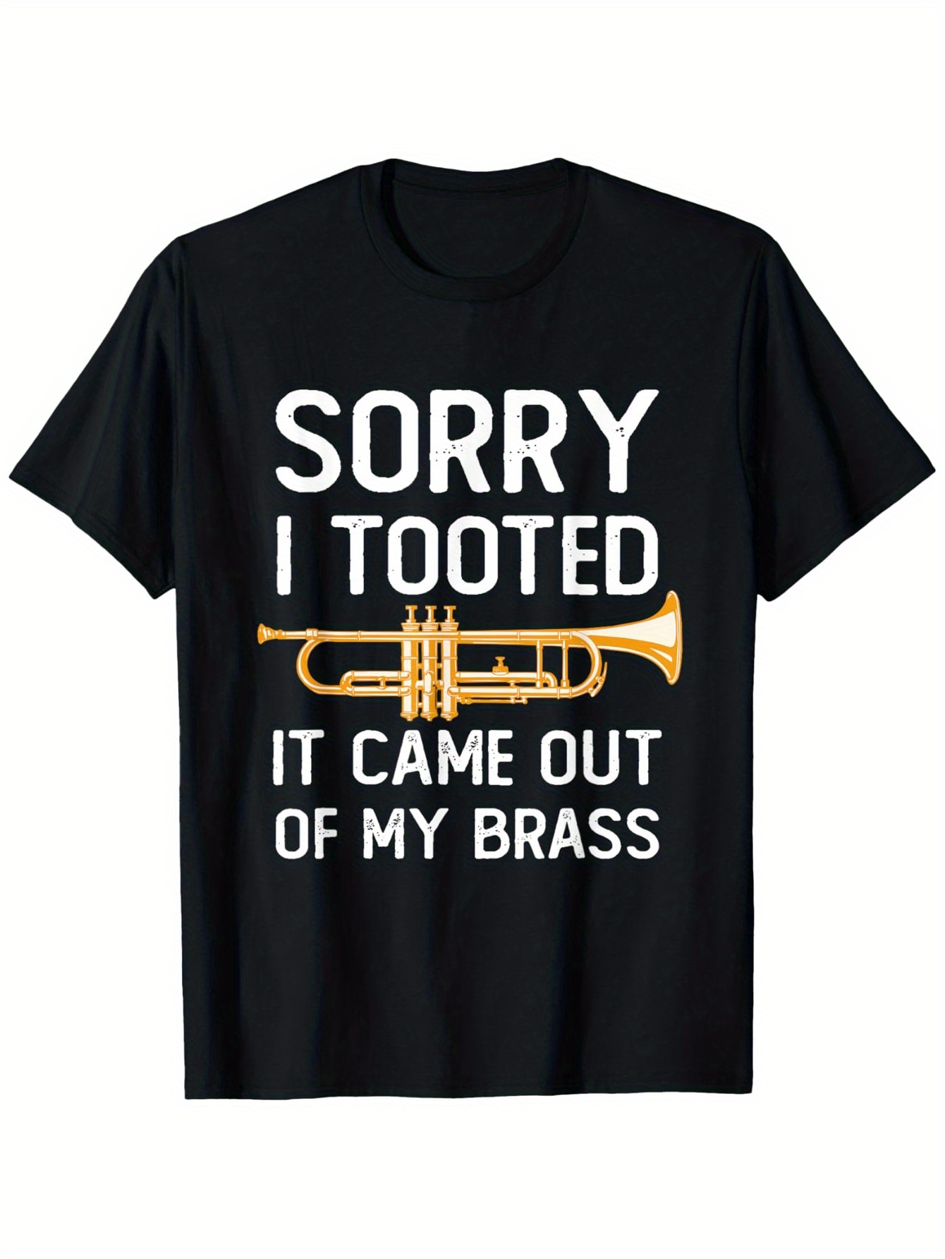 Men's Graphic T-Shirt Sorry I Tooted It Came Out Of My Brass Golden Trumpet