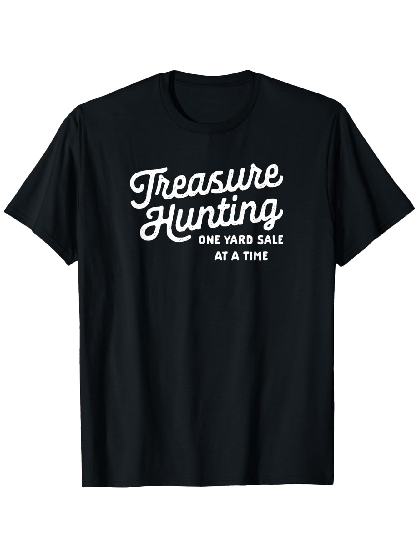 Men's Graphic T-Shirt Treasure Hunting One Yard Sale At A Time Playful Script On Solid Black T Shirt
