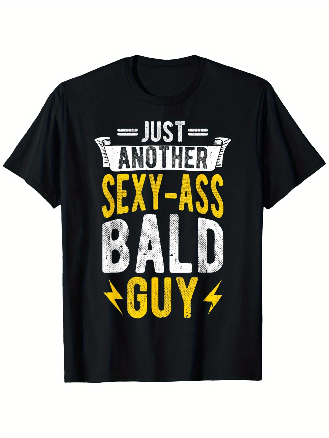 Men's Graphic T-Shirt Just Another Sexy Ass Bald Guy Bold White Letters With Yellow Lightning Guy